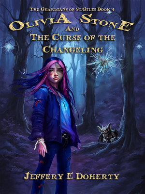 cover image of Olivia Stone and the Curse of the Changeling
